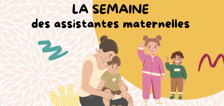 La semaine des assistantes maternelles